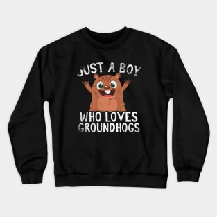 Just A Boy Who Loves Groundhogs Crewneck Sweatshirt